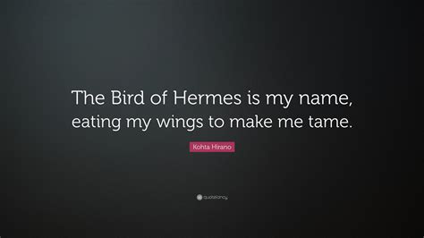 the bird of Hermes is my name